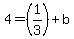 4=%281%2F3%29%2Bb