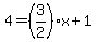 4=%283%2F2%29x%2B1