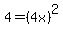 4=%284x%29%5E2