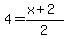 4=%28x%2B2%29%2F2