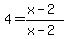 4=%28x-2%29%2F%28x-2%29