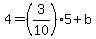 4=+%283%2F10%295%2Bb
