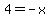 4=+-x