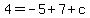 4=-5%2B7%2Bc