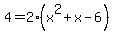 4=2%28x%5E2%2Bx-6%29