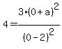 4=3%280%2Ba%29%5E2%2F%280-2%29%5E2