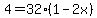4=32%281-2x%29