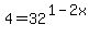 4=32%5E%281-2x%29+