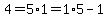 4=5%2A1=1%2A5-1