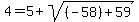4=5%2Bsqrt%28%28-58%29%2B59%29