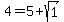 4=5%2Bsqrt%281%29