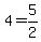 4=5%2F2