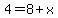 4=8%2Bx