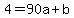4=90a%2Bb