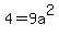 4=9a%5E2