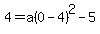 4=a%280-4%29%5E2-5