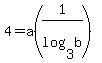 4=a%281%2Flog%283%2Cb%29%29