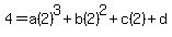 4=a%282%29%5E3%2Bb%282%29%5E2%2Bc%282%29%2Bd