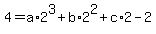 4=a%2A2%5E3%2Bb%2A2%5E2%2Bc%2A2-2