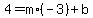 4=m%2A%28-3%29%2Bb