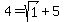 4=sqrt%281%29%2B5