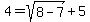 4=sqrt%288-7%29%2B5