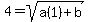 4=sqrt%28a%281%29+%2B+b%29