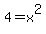 4=x%5E2
