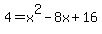4=x%5E2-8x%2B16