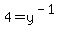 4=y%5E%28-1%29
