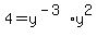 4=y%5E%28-3%29+%2A+y%5E2