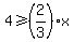 4%3E=%282%2F3%29x
