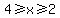 4%3E=x%3E=2