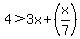 4%3E3x%2B%28x%2F7%29