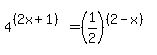 4%5E%28%282x%2B1%29%29+=+%281%2F2%29%5E%28%282-x%29%29