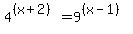 4%5E%28%28x%2B2%29%29+=++9%5E%28%28x-1%29%29