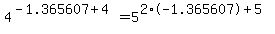 4%5E%28-1.365607%2B4%29+=+5%5E%282%2A-1.365607%2B5%29