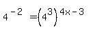 4%5E%28-2%29+=+%284%5E3%29%5E%284x-3%29
