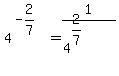 4%5E%28-2%2F7%29+=+1%2F%284%5E%282%2F7%29%29