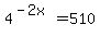 4%5E%28-2x%29=510