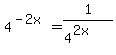4%5E%28-2x%29+=+1%2F%284%5E%282x%29%29