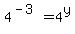 4%5E%28-3%29+=+4%5Ey