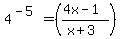 4%5E%28-5%29=%28%284x-1%29%2F%28x%2B3%29%29