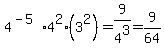 4%5E%28-5%294%5E2%283%5E2%29+=+9%2F4%5E3+=+9%2F64