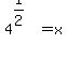 4%5E%281%2F2%29=x