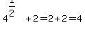 4%5E%281%2F2%29+%2B+2+=+2+%2B+2+=+4