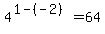 4%5E%281-%28-2%29%29=64%29+%29++