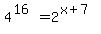 4%5E%2816%29=2%5E%28x%2B7%29