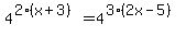 4%5E%282%28x+%2B+3%29%29+=+4%5E%283%282x+-+5%29%29