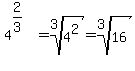 4%5E%282%2F3%29%5E%22%22=root%283%2C4%5E2%29=root%283%2C16%29